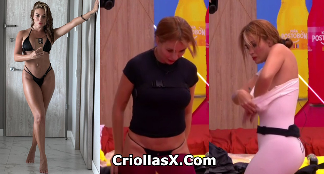 Videos Porno xxx Sara Uribe cambiándose en la casa de los famosos colombia
